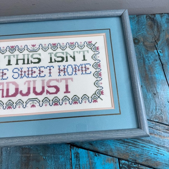 “So This Isn’t Home Sweet Home Adjust” Cross Stitch Framed Vintage 80s - Picture 4 of 14